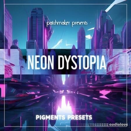 Patchmaker Neon Dystopia for Arturia Pigments Synth Presets