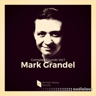 Maintain Replay Records Complex Sounds By Mark Grandel Vol.1