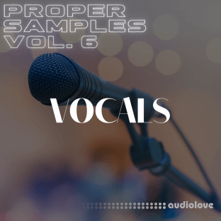 Proppa Proper Samples Volume 6 Vocals
