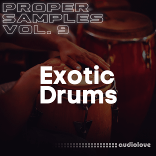 Proppa Proper Samples Volume 9 Exotic Drums