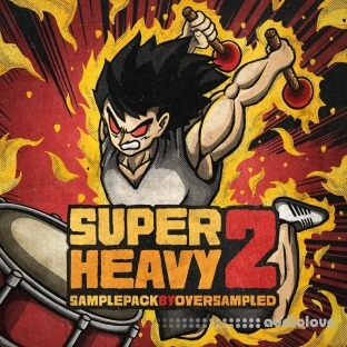Oversampled Super Heavy 2 The Ultimate EDM Drum Toolkit