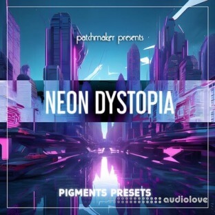 Patchmaker Neon Dystopia for Arturia Pigments