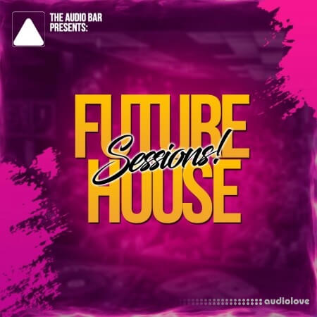 The Audio Bar Future House Sessions WAV MiDi Synth Presets