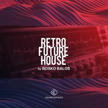 Sound Capsule Retro Future House Bosko Balos