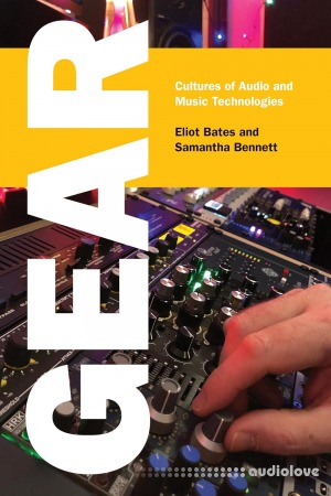 Gear: Cultures of Audio and Music Technologies