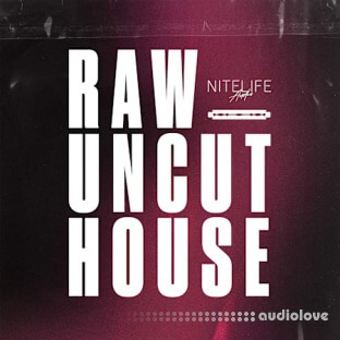 Nitelife Audio Raw Uncut House