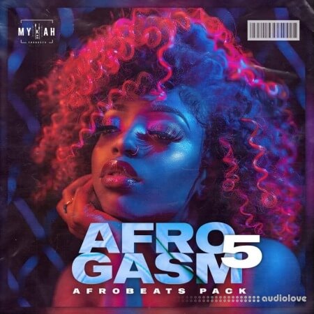 Mykah Afro Gasm Vol 5 WAV Mykah Afro Gasm Vol 5 WAV