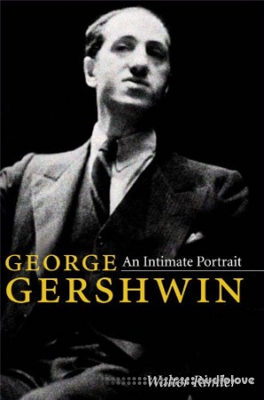 George Gershwin: An Intimate Portrait (Music in American Life)