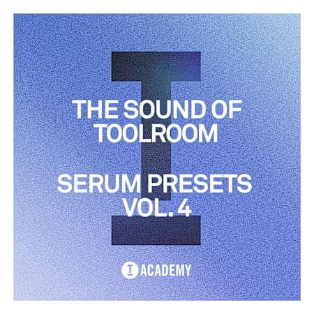 Toolroom The Sound Of Toolroom Serum Presets Vol.4 Synth Presets