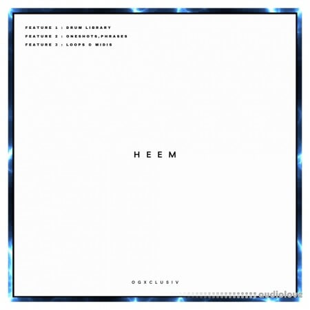 OGXCLUSIV HEEM Drums + Oneshots