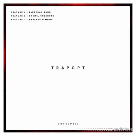 OGX Trapgpt ELECTRA X + DRUMS WAV MiDi Synth Presets