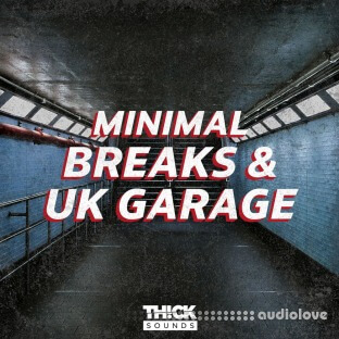 Thick Sounds Minimal Breaks and Uk Garage