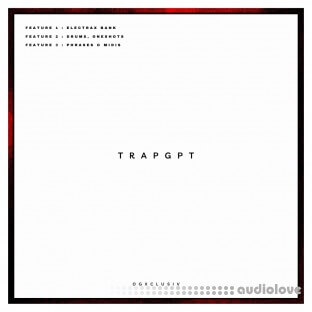 OGX Trapgpt ELECTRA X + DRUMS