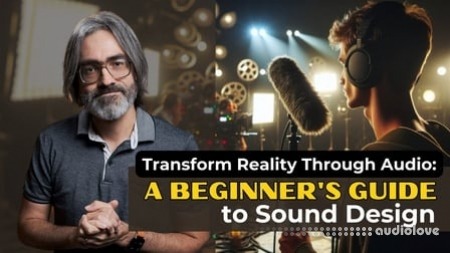 SkillShare Transform Reality Through Audio A Beginner's Guide to Sound Design TUTORiAL SkillShare Transform Reality Through Audio A Beginner's Guide to Sound Design TUTORiAL