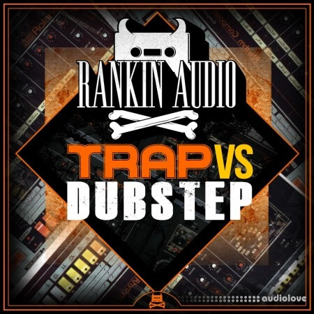 Rankin Audio Trap VS Dubstep