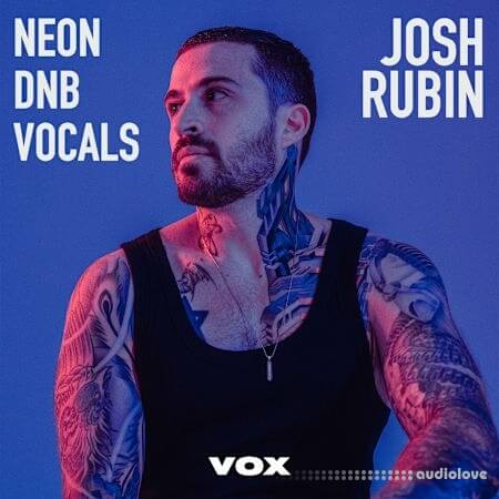 Vox Josh Rubin: Neon Dnb Vocals