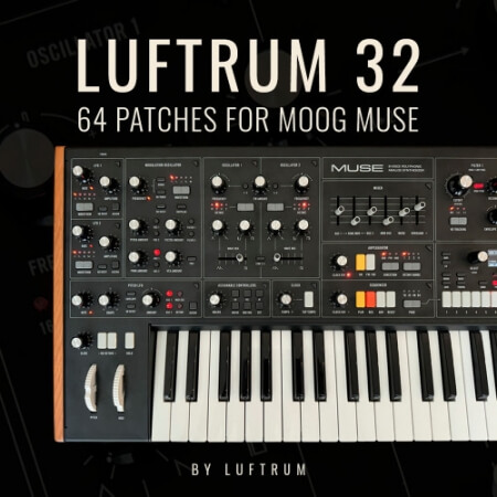 Luftrum 32 Moog Muse Presets