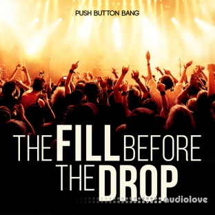 Push Button Bang The Fill Before The Drop