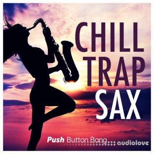 Push Button Bang Chill Trap Sax