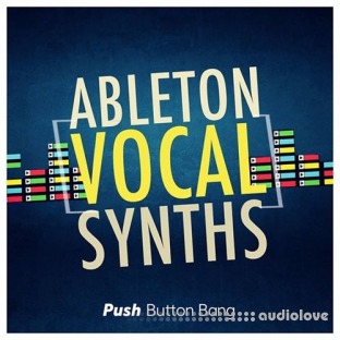 Push Button Bang Ableton Vocal Synths