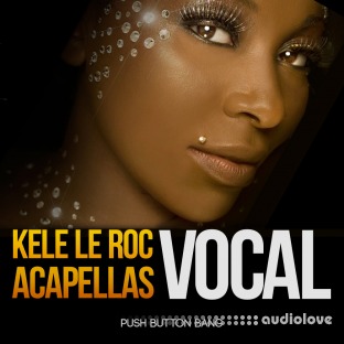 Push Button Bang Kele Le Roc Vocal Acapellas