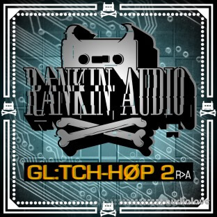 Rankin Audio Glitch Hop 2