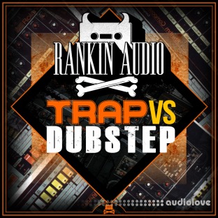 Rankin Audio Trap VS Dubstep