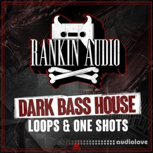 Rankin Audio Dark Bass House Loops and One Shots