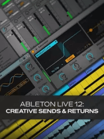 Groove3 Ableton Live 12: Creative Sends and Returns