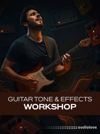 Groove3 Guitar Tone and Effects Workshop