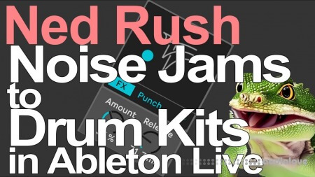Ned Rush Noise Jams to Drum Kits