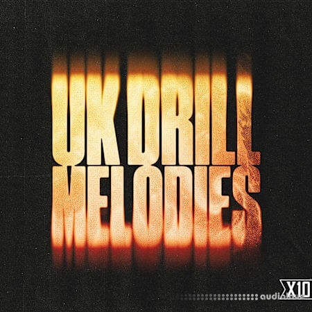 X10 UK DRILL MELODIES