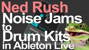 Ned Rush Noise Jams to Drum Kits