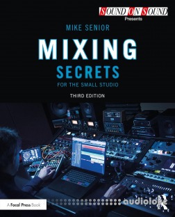Mixing Secrets for the Small Studio, 3rd Edition