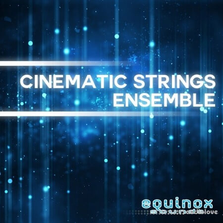 Equinox Sounds Cinematic Strings Ensemble