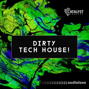 Catalyst Samples Dirty Tech House