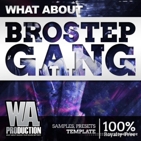 WA Production What About Brostep Gang