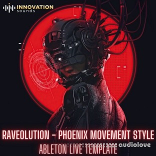 Innovation Sounds Raveolution Phoenix Movement Style Ableton 11 Techno Template