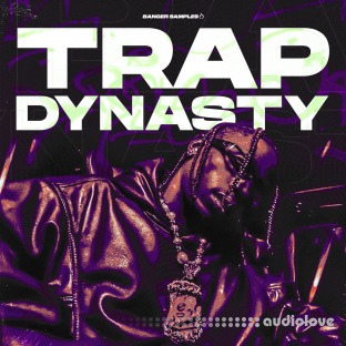 Banger Samples Trap Dynasty