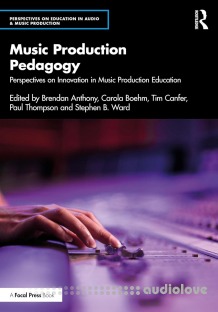 Music Production Pedagogy: Perspectives on Innovation in Music Production Education