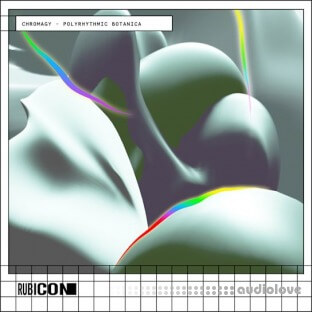 Rubicon Chromagy Polyrhythmic Botanica