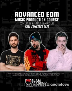 Slam Academy Virtual Riot Masterclass Advanced EDM Production