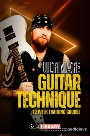 Lick Library Ultimate Guitar Technique 12 Week Training Course by Andy James