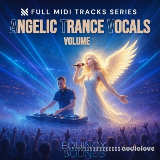 Equinox Sounds Full Midi Tracks Series Angelic Trance Vocals Vol 1