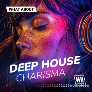 W. A. Production What About: Deep House Charisma