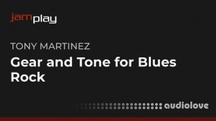 Truefire Tony Martinez's Gear and Tone for Blues-Rock (JamPlay)
