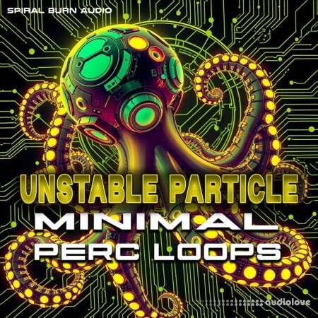 Spiral Burn Audio Unstable Particle Minimal Perc Loops (Sample Pack)