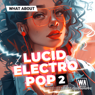 W. A. Production What About Lucid Electro Pop 2