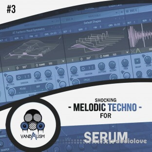 Vandalism Shocking Melodic Techno 3 For Serum