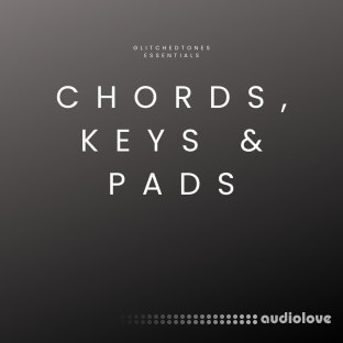 Glitchedtones Essentials Chords, Keys and Pads